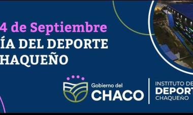 ESTE MARTES 24 DE SEPTIEMBRE SE CONMEMORA EL DÍA DEL DEPORTE CHAQUEÑO
